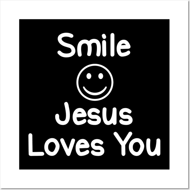 Inspirational Smile Jesus Loves You Wall Art by HaroldKeller